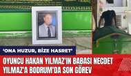 Oyuncu Hakan Yılmaz'ın babası Necdet Yılmaz'a Bodrum'da son görev