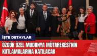 Özgür Özel Mudanya Mütarekesi'nin kutlamalarına katılacak