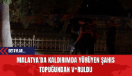 Malatya'da Kaldırımda Yürüyen Şahıs Topuğundan V*ruldu