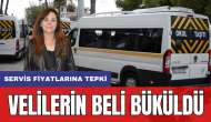 Velilerin Beli Büküldü! Servis Fiyatlarına Tepki