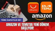 Temu kapatıldı mı? Amazon ve Temu'da yeni dönem başlıyor!