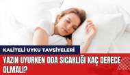 Yazın uyurken oda sıcaklığı kaç derece olmalı?