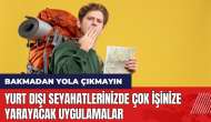 Yurt dışı seyahatlerinizde çok işinize yarayacak uygulamalar