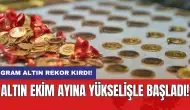 Altın ekim ayına yükselişle başladı: Gram altın rekor kırdı!