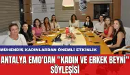 Antalya EMO'dan "Kadın ve Erkek Beyni" söyleşisi