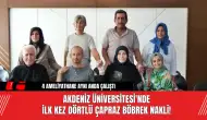 Akdeniz Üniversitesi'nde İlk Kez Dörtlü Çapraz Böbrek Nakli!