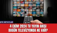 4 Ekim 2024 TV yayın akışı Bugün Televizyonda Ne Var?