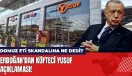 Erdoğan'dan Köfteci Yusuf açıklaması! Domuz eti skandalına ne dedi?