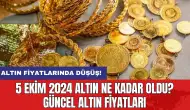 5 Ekim 2024 Altın Ne Kadar Oldu? Güncel Altın Fiyatları