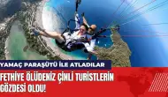 Fethiye Ölüdeniz Çinli turistlerin yeni gözdesi oldu!