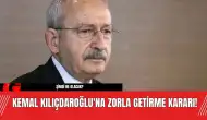 Kemal Kılıçdaroğlu'na Zorla Getirme Kararı! Şimdi Ne Olacak?