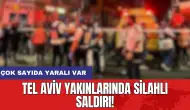 Tel Aviv yakınlarında silahlı saldırı! Çok sayıda yaralı var