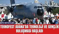 TEKNOFEST Adana’da Teknoloji ve Gençlik Buluşması Başladı