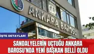 Sandalyelerin uçtuğu Ankara Barosu'nda yeni başkan belli oldu