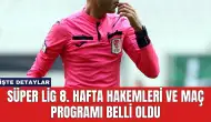 Süper Lig 8. Hafta Hakemleri ve Maç Programı Belli Oldu