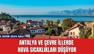 Antalya ve Çevre İllerde Hava Sıcaklıkları Düşüyor