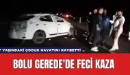 Bolu Gerede'de Feci Kaza: 7 Yaşındaki Çocuk Hayatını Kaybetti