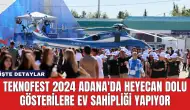 TEKNOFEST 2024 Adana'da Heyecan Dolu Gösterilere Ev Sahipliği Yapıyor