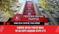 Yeniden Refah Partisi'nden İki Belediye Başkanı istifa etti