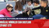 Muğlalı minikler 4 Ekim'de can dostları ziyaret etti