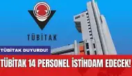 TÜBİTAK duyurdu! TÜBİTAK 14 personel istihdam edecek!