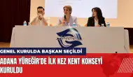 Adana Yüreğir'de Kent Konseyi kuruldu! İlk başkan seçildi