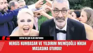 Nergis Kumbasar ve Yıldırım Memişoğlu Nikah Masasına Oturdu!