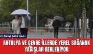 Antalya ve Çevre İllerde Yerel Sağanak Yağışlar Bekleniyor