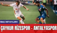 Çaykur Rizespor 2 - 0 Antalyaspor