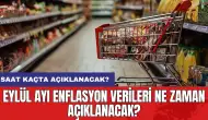 Eylül ayı enflasyon verileri ne zaman açıklanacak?