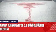 Adana Tufanbeyli’de 3.8 büyüklüğünde deprem! AFAD duyurdu