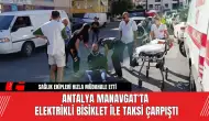 Antalya Manavgat'ta Elektrikli Bisiklet ile Taksi Çarpıştı