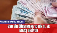 TBMM'de kabul edildi! 230 bin öğretmene 10 bin TL ek maaş geliyor