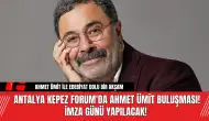 Antalya Kepez Forum'da Ahmet Ümit Buluşması! İmza Günü Yapılacak!