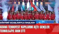 Adana TEKNOFEST kapılarını açtı: Gençler teknolojiye akın etti