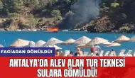 Antalya'da alev alan tur teknesi sulara gömüldü! Faciadan dönüldü!