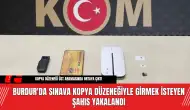 Burdur'da Sınava Kopya Düzeneğiyle Girmek İsteyen Şahıs Yakalandı