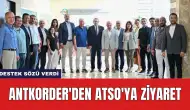 ANTKORDER'den ATSO'ya Ziyaret