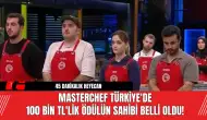 MasterChef Türkiye'de 100 Bin TL'lik Ödülün Sahibi Belli Oldu!