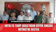 Antalya Tabip Odası’ndan Büyük Ankara Mitingi’ne Destek