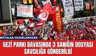 Gezi Parkı Davasında 3 Sanığın Dosyası Savcılığa Gönderildi