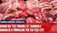 Adana’da tek tırnaklı et skandalı! Bakanlık o firmaları ifşa etti