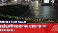 Şişli'de dehşet anları! Vali Konağı Caddesi'nde iki grup çatıştı