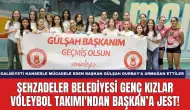 Şehzadeler Belediyesi Genç Kızlar Voleybol Takımı'ndan Başkan'a Jest!