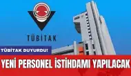 TÜBİTAK duyurdu! Yeni personel istihdamı yapılacak