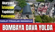 Bomba Tesiri Yaratacak Tadilata Yapılan İtirazlar Reddedildi! Hak Sahipleri Dava Yoluna Gidecek