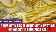 Gram altın kaç TL oldu? Altın fiyatları ne kadar? 15 Ekim 2024 Salı