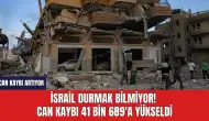 İsrail durmak bilmiyor! Can Kaybı 41 bin 689'a Yükseldi