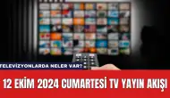 12 Ekim 2024 Cumartesi TV Yayın Akışı: Televizyonlarda Neler Var?