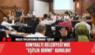 Konyaaltı Belediyesi'nde "Eşitlik Birimi" Kuruldu!